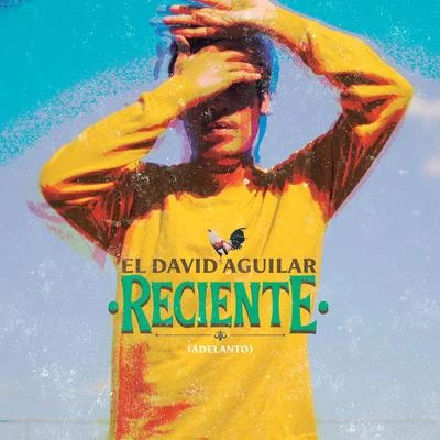 El David Aguilar Reciente (Adelanto)