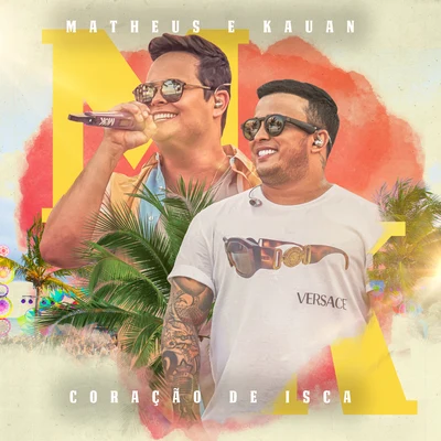 Matheus &amp; Kauan Coração De Isca (Ao Vivo)