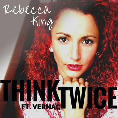 Rebecca King Think Twice