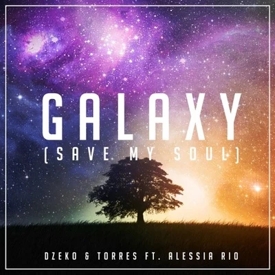 Dzeko & Torres Galaxy (Save My Soul Vocal Mix)