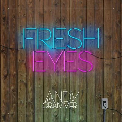 Andy Grammer Fresh Eyes