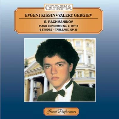 Valery Gergiev/Sergei Rachmaninoff/The London Symphony Orchestra/Evgeny Kissin Rachmaninoff: Piano Concerto No. 2 & 6 Etudes-Tableaux