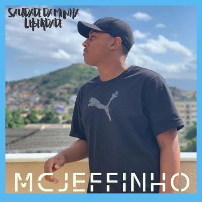 Mc Jeffinho Saudade da Minha Liberdade