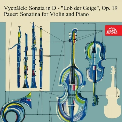 Sona Cervena/Alfred Holecek/Spytihněv Šorm Vycpálek: Sonata in D Major Lob der Geige - Pauer: Sonatina for Violin and Piano