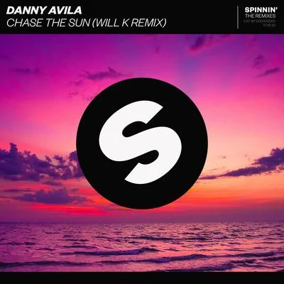 Danny Avila Chase The Sun (WILL K Remix)