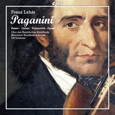 Ulf Schirmer LEHÁR, F.: Paganini [Operetta] (Munich Radio Orchestra, U. Schirmer)