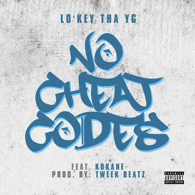 Kokane/Lo&#x27;Key Tha YG No Cheat Codes (feat. Kokane)