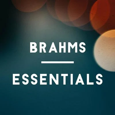 布拉姆斯 Brahms Essentials