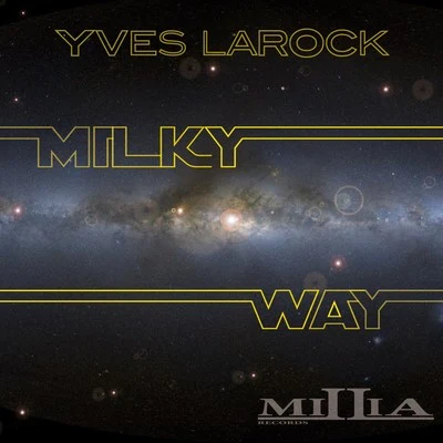 Yves Larock Milky Way Part.1