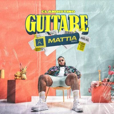 Mattia/Clandestino Guitare (MATTIA Remix)