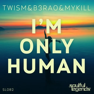 Twism/B3RA O & my kill Im Only Human