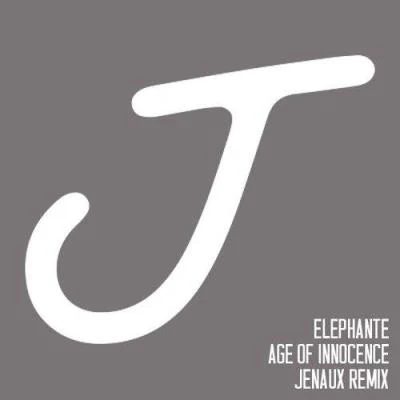 Jenaux/Trouze/Damon Sharpe/Elephante Age of Innocence (Jenaux Remix)