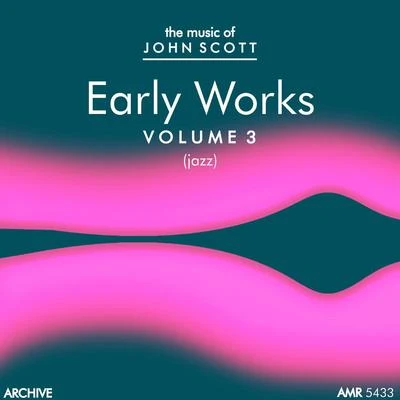 John Scott John Scott Early Works, Vol. 3