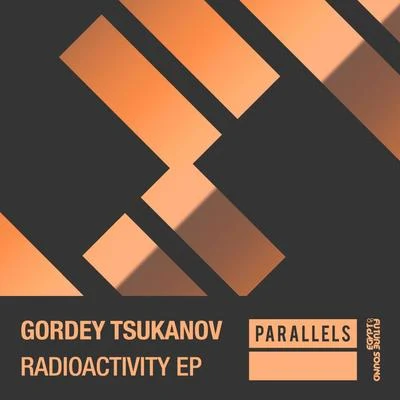 Gordey Tsukanov Radioactivity EP