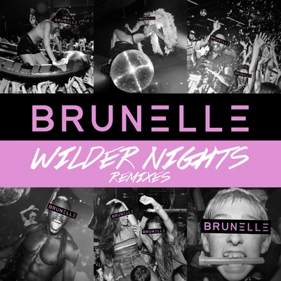 Brunelle Wilder Nights (Remixes)