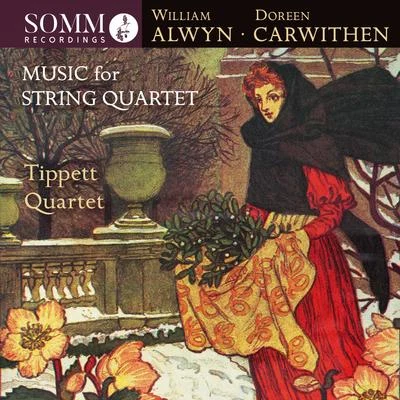 Tippett Quartet Alwyn & Carwithen: Music for String Quartet