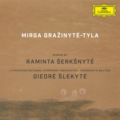 Raminta Šerkšnyte/Mirga Gražinytė-Tyla Works by Raminta Šerkšnytė