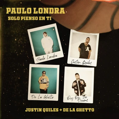 Paulo Londra/Justin Quiles/De La Ghetto Solo Pienso En Ti