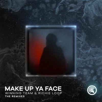 Richie Loop/Winning Team Make Up Ya Face (Remixes)