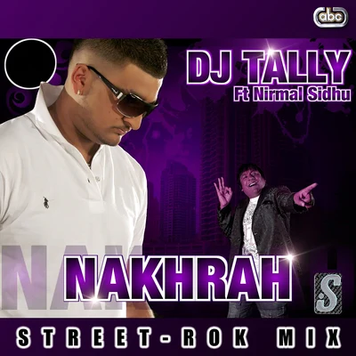 Nirmal Sidhu/DJ Tally Nakrah (Street-Rok Mix)