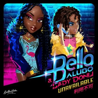 Bella Alubo/Lady Donli Unavailable