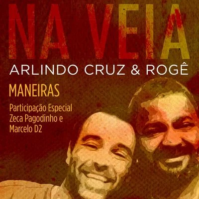 Rogê/Arlindo Cruz Maneiras (Participação Especial de Zeca Pagodinho e Marcelo D2)