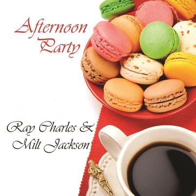 Ray Charles/Milt Jackson/Ray Charles & Milt Jackson Afternoon Party