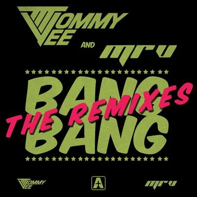 Tommy Vee/Mr V. Bang Bang (The Remixes)