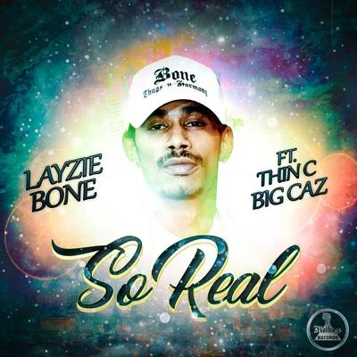 LayzieBone So Real