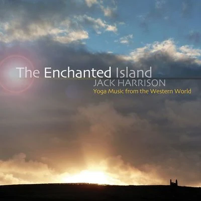 Jack Harrison The Enchanted Island - Yoga Music from the Western World