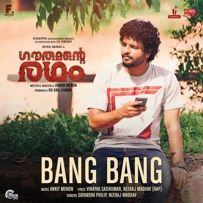 Ankit Menon/Neeraj Madhav/Sayanora Philip Bang Bang (From Gauthamante Radham)