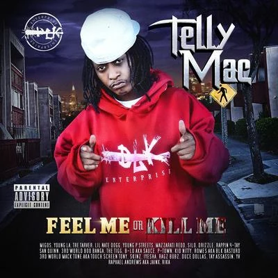 Telly Mac Feel Me or Kill Me