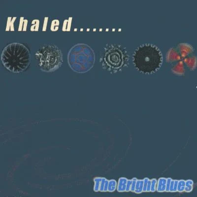 Khalèd The Bright Blues