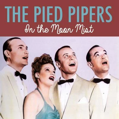 The Pied Pipers In the Moon Mist