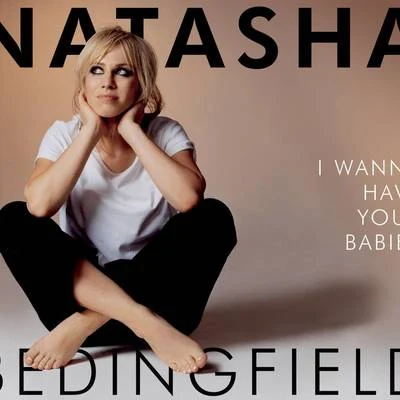 Natasha Bedingfield I Wanna Have Your Babies (Radio Promo Mix)