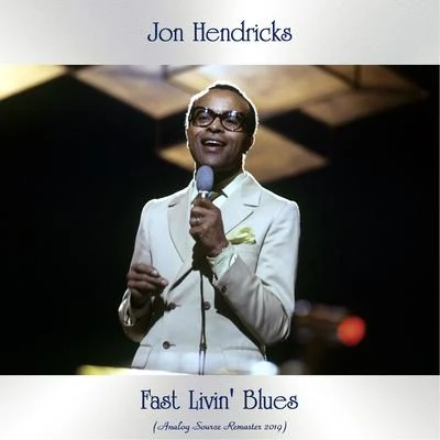 Jon Hendricks Fast Livin Blues (Analog Source Remaster 2019)