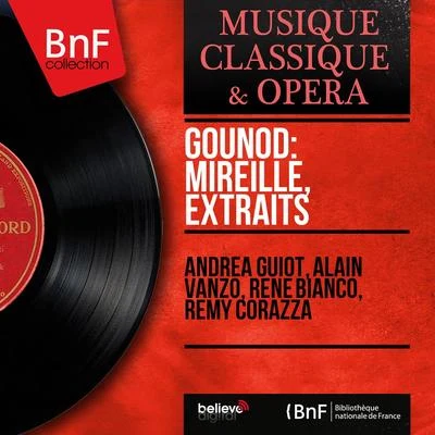 Alain Vanzo/Andréa Guiot/René Bianco/Remy Corazza Gounod: Mireille, extraits (Mono Version)