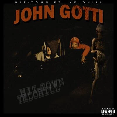 Hit-Town John Gotti (feat. Yelohill)