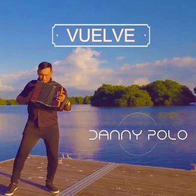 Danny Polo Vuelve