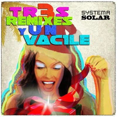 Systema Solar 3 Remixes y 1 Vacile