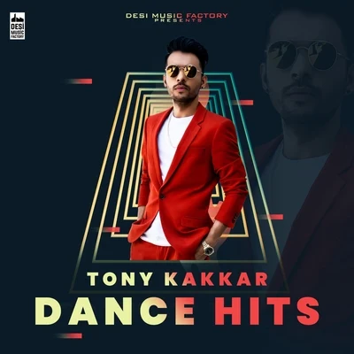 Tony Kakkar Tony Kakkar Dance Hits