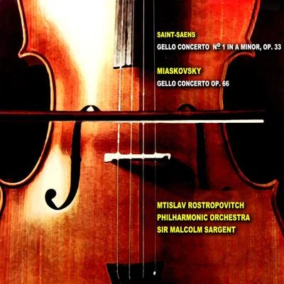 Philharmonic Orchestra/Mtislav Rostropovitch/Sir Malcolm Sargent Saint-Saens: Cello Concerto No. 1Maiskovsky: Cello Concerto, Op. 66