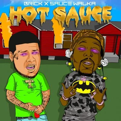 Sauce Walka/Brick Wolfpack Hot Sauce (feat. Sauce Walka)