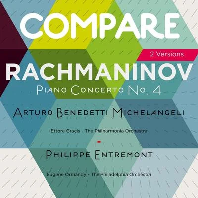 Arturo Benedetti Michelangeli Rachmaninoff: Piano Concerto No. 4, Arturo Benedetti Michelangeli vs. Philippe Entremont