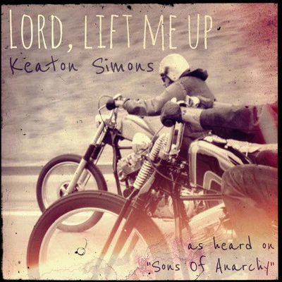 Keaton Simons Lord, Lift Me Up