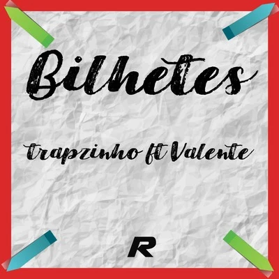 Valente/Trapzinho Bilhetes