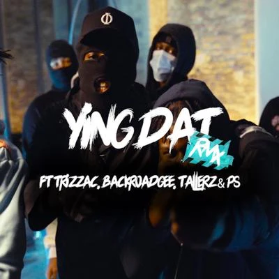 Trizzac/BackRoad Gee/Gully/Tallerz/PS Hitsquad Ying Dat (Remix)