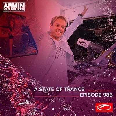 Armin van Buuren/Armin van Buuren ASOT Radio ASOT 985 - A State Of Trance Episode 985