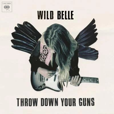 Wild Belle Throw Down Your Guns