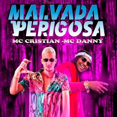 Mc Cristian/Mc Danny Malvada Perigosa